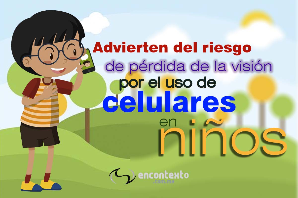 Niños y jóvenes en riesgo de perder la visión ante el constante uso de celulares